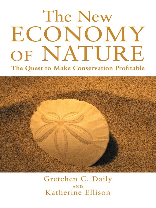 Title details for The New Economy of Nature by Gretchen Cara Daily - Available